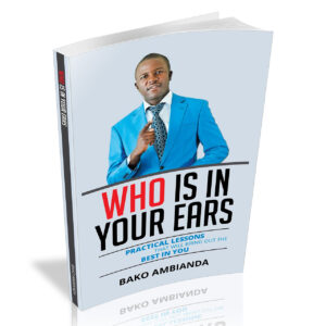 Who Is in Your Ears: Practical  Lessons That Will Bring Out  The Best In You